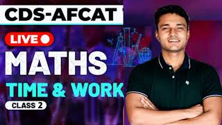 Class 2 | Time &amp; Work | AFCAT + CDS Maths Preparation | 10th Level से Direct Selection 🚀 | Job Mitra