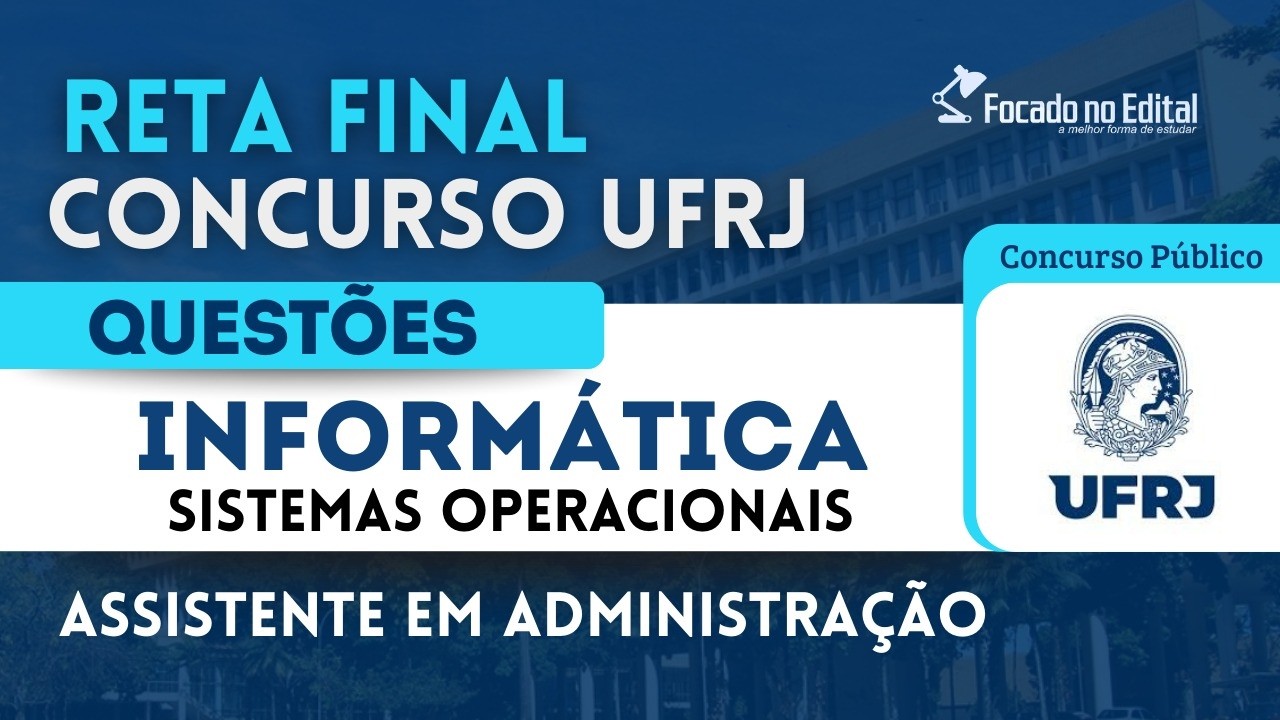 Questões de Informática - Sistemas Operacionais - Concurso UFRJ