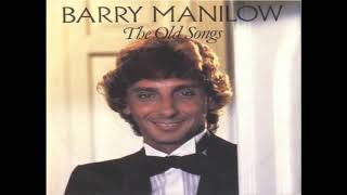 Barry Manilow - The Old Songs (Unreleased Alternate Take) (1981) HQ