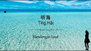 听海 / Ting Hai (Mendengar Laut) - Lyrics Indo/Mandarin/Pinyin [張惠妹 | Zhang Hui Mei]