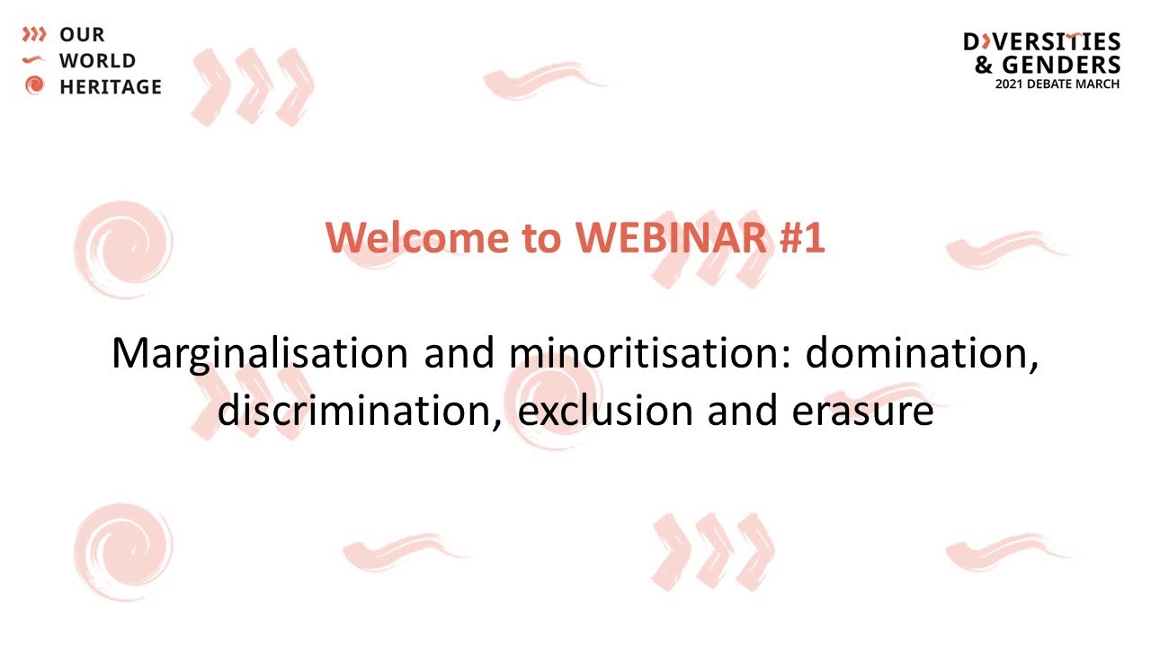 MARGINALISATION AND MINORISATION: DOMINATION, DISCRIMINATION, EXCLUSION AND ERASURE (webinar 1)