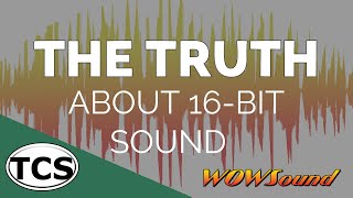 The Truth About 16-bit Sound Decoders