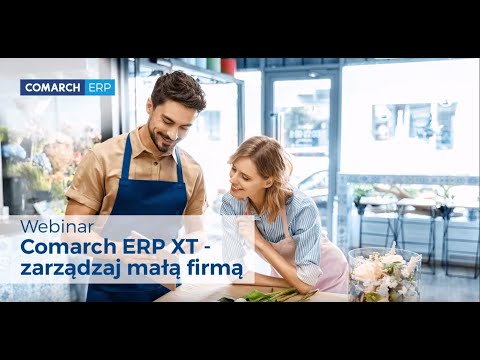 Zarządzaj małą firmą z Comarch ERP XT - Webinar