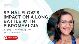 The Spinal Flow Technique's Impact On A Decades Long Battle With Fibromyalgia
