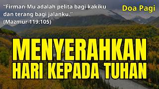 Menyerahkan Hari kepada Tuhan | Doa Pagi