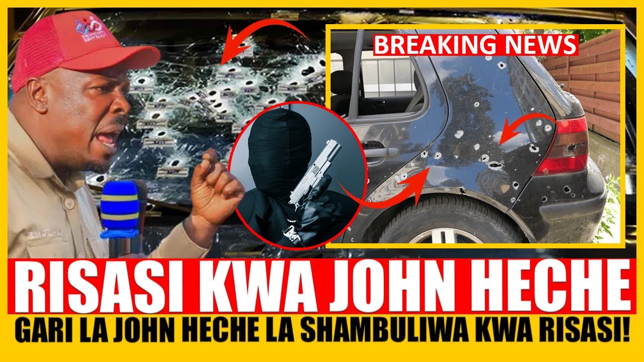 🚨 BREAKING: GARI LA JOHN HECHE LA SHAMBULIWA KWA RISASI! SIASA ZA TANZANIA ZA CHUKUA MKONDO MPYA!