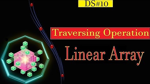[DS-10] Traversing operation in Linear Array in urdu hindi