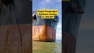 Inilah Besarnya kapal Pengangkut Batubara dengan kapasitas 51,000 MT #shorts #batubara