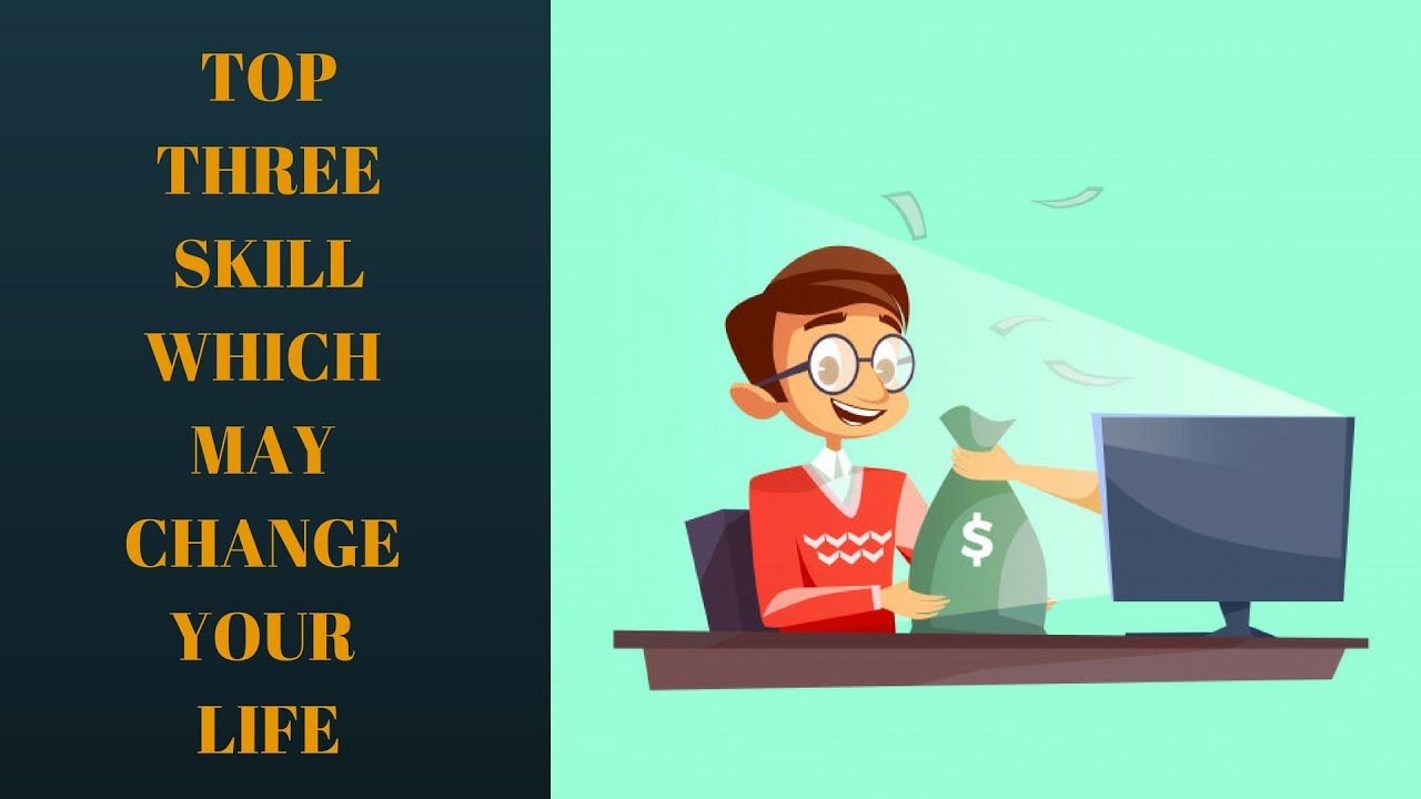 Top 3 Skill Which may Change your Life YouTube