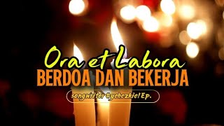ORA ET LABORA - BERDOA DAN BEKERJA || Lagu Rohani Terbaru 