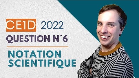 CE1D 2022 QUESTION N°6 Notation Scientifique (Préparation CED 2023 math)