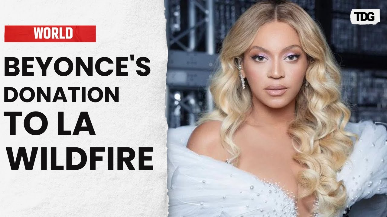Beyoncé’s Foundation Pledges $2.5 Million for Los Angeles Wildfire ...