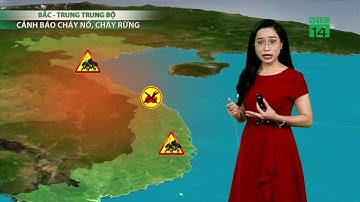 Thời tiết 6h ngày 08/07/2019: Khả năng cháy rừng tại miền Trung do nắng nóng gay gắt | VTC14