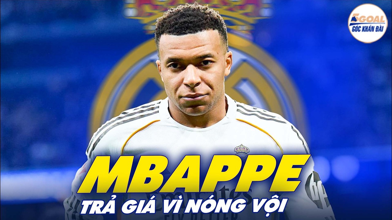 MBAPPE ĐANG LÀM GÌ MÀ KHIẾN CẢ BẢN THÂN VÀ REAL MADRID PHẢI TRẢ GIÁ ĐẮT? #5goal