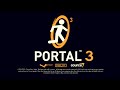 Portal 3 — ОБЗОР!