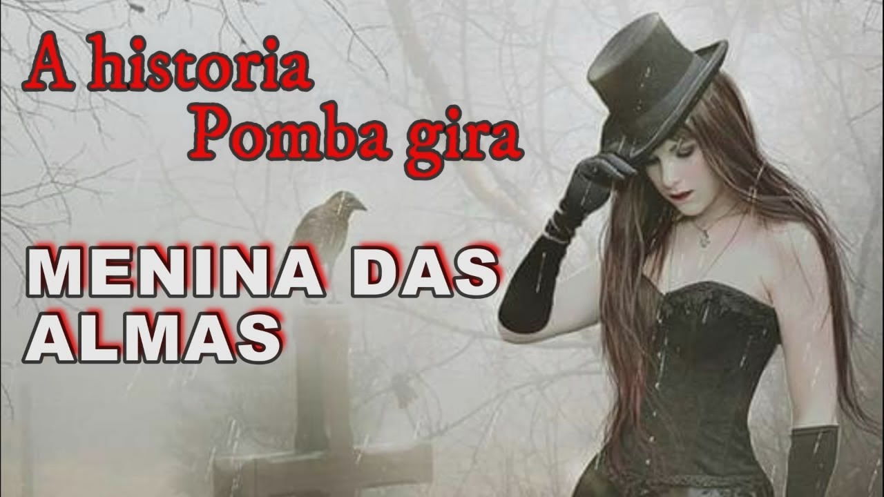 A HISTORIA DA POMBA GIRA💃 Menina das Almas