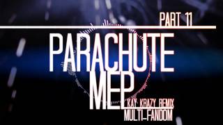 [CLOSED]Parachute Multi-Fandom MEP} 16/17 done