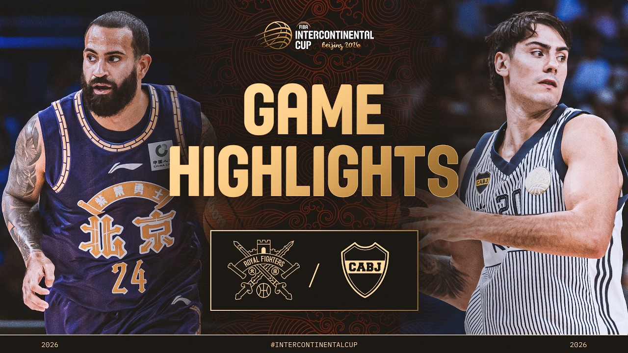 Beijing Royal Fighters 🇨🇳 vs Club Atletico Boca Juniors 🇦🇷 | Highlights | FIBA ICC Beijing 2026