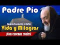 Padre Pio de Pietrelcina vida, milagros, documental con escenas reales en Español