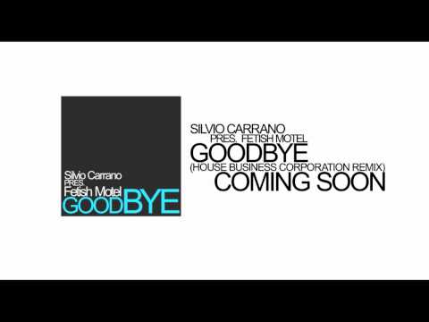 Silvio Carrano pres. Fetish Motel - Goodbye (House Business Corporation Remix)