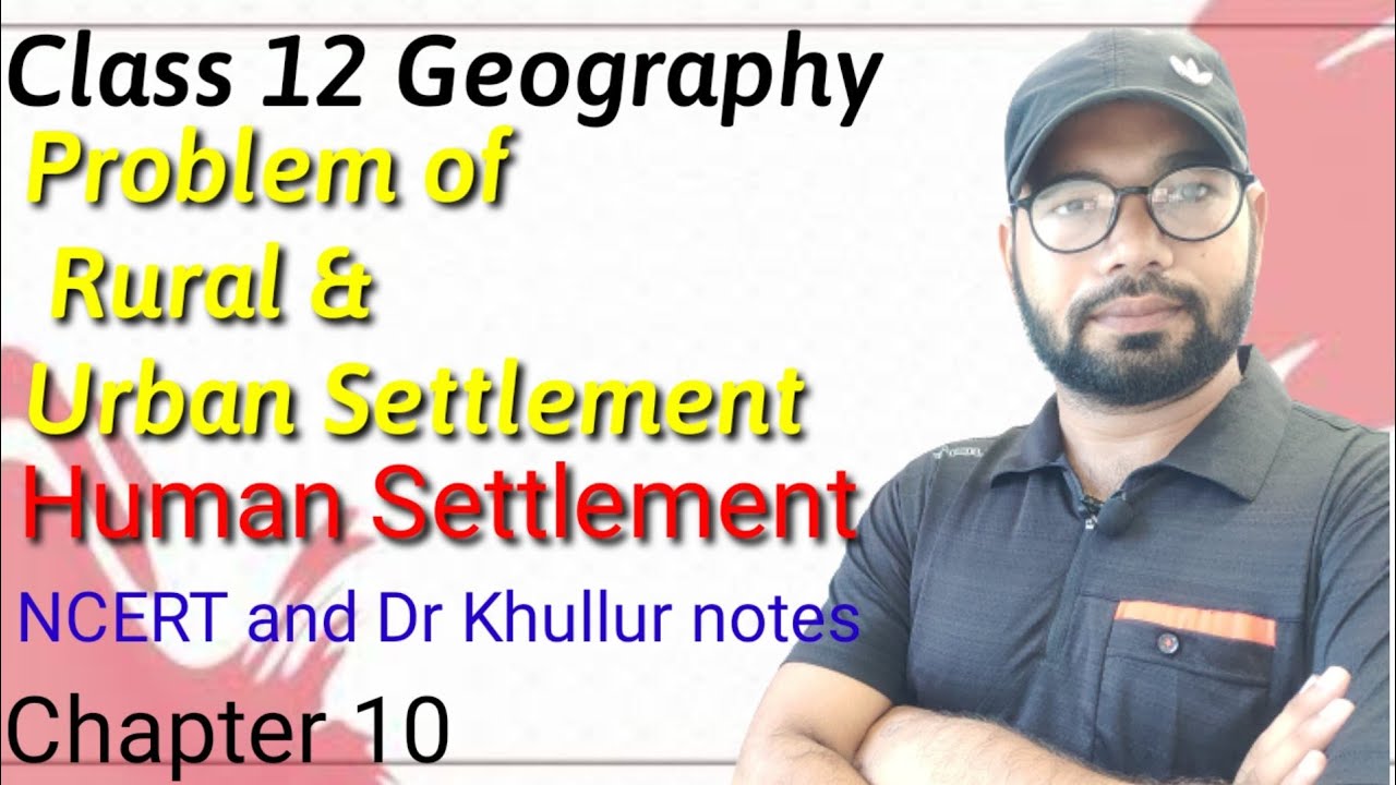 Problem of Rural and Urban Settlements | Human Settlement | Class 12 ...