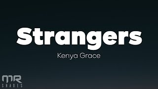 Kenya Grace - Strangers (Lyrics) by Mr Shades 3,112 views 7 months ago 2 minutes, 55 seconds