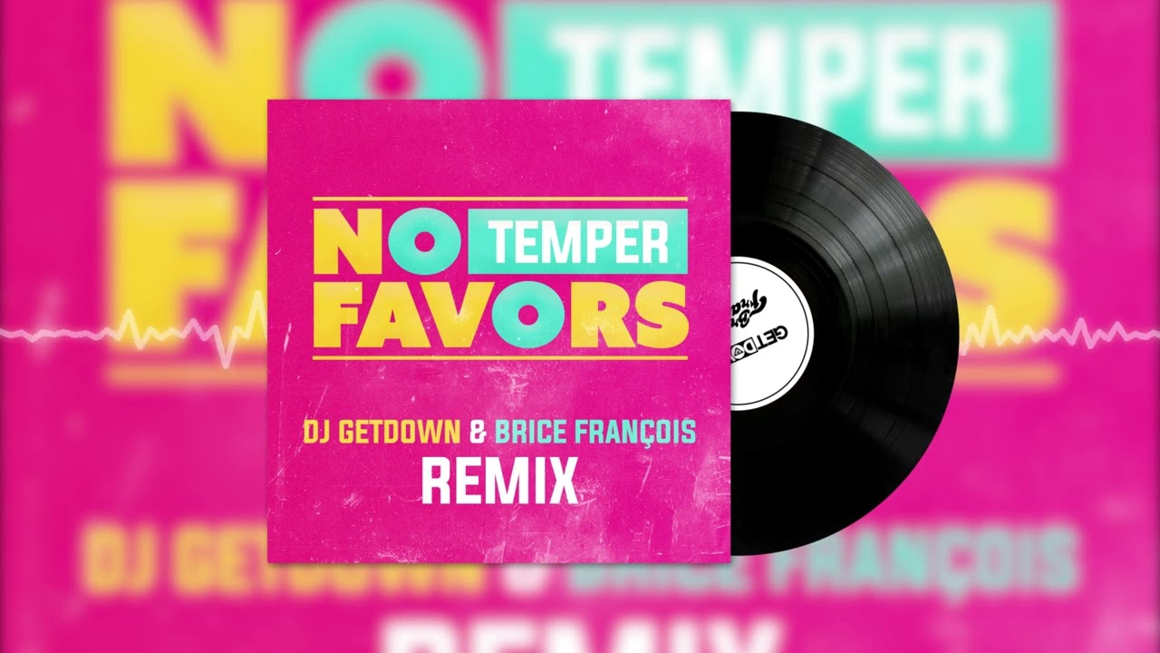 Temper   No Favors Dj Getdown  Brice Franois Remix FREE DOWNLOAD