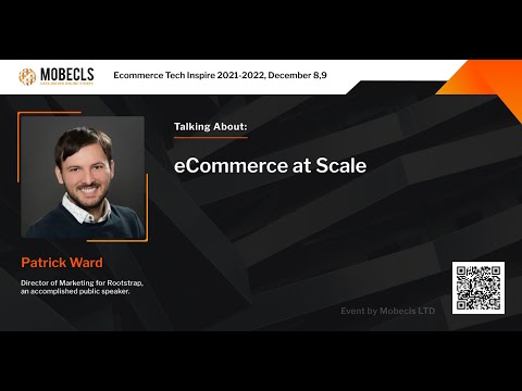 Patrick Ward: eCommerce at Scale | Ecommerce Tech Inspire 2021