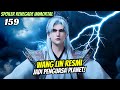 WANG LIN JADI PENGUASA PLANET | renegade immortal 159 SPOILER