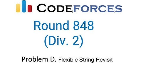 Problem D Flexible String Revisit | Codeforces round 848