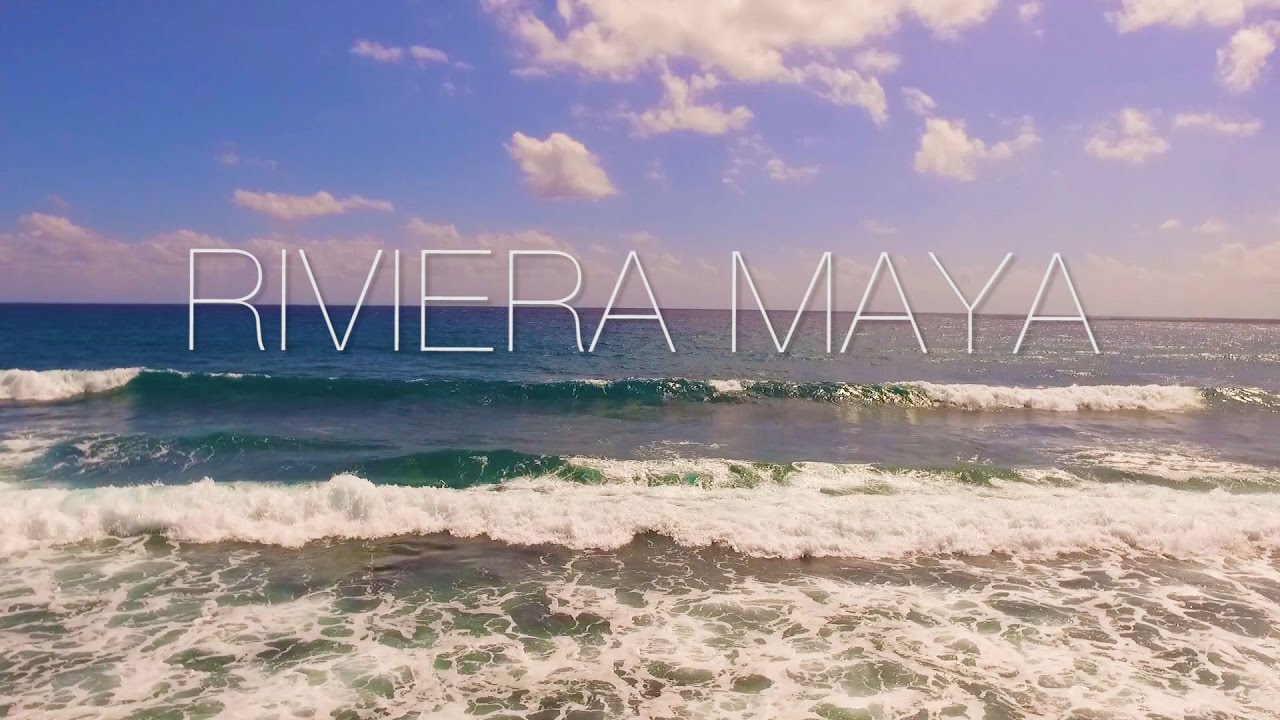 RIVIERA MAYA - YouTube