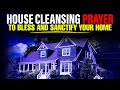 House Cleansing Warfare Prayer To Bless And Satisfy Your Home | Spiritual  Prayer Of Protection