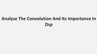 Convolution and it's importance in DSP