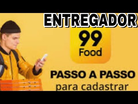 COMO SE CADASTRAR NA 99 FOOD ENTREGADOR