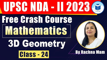 UPSC NDA- II | Free Crash Course | Mathemetics | 3D Geometry | Class- 24 | Civilstap