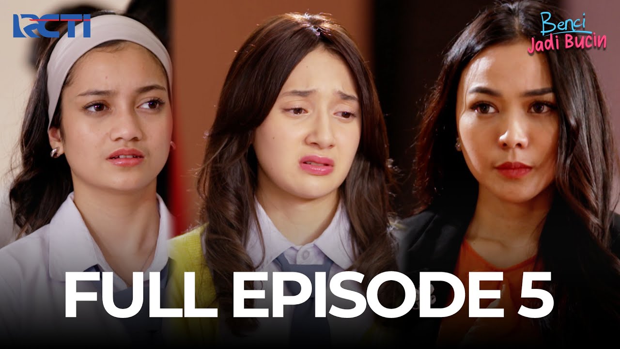FULL EPISODE 5 BENCI JADI BUCIN | DRAMA TERBAIK