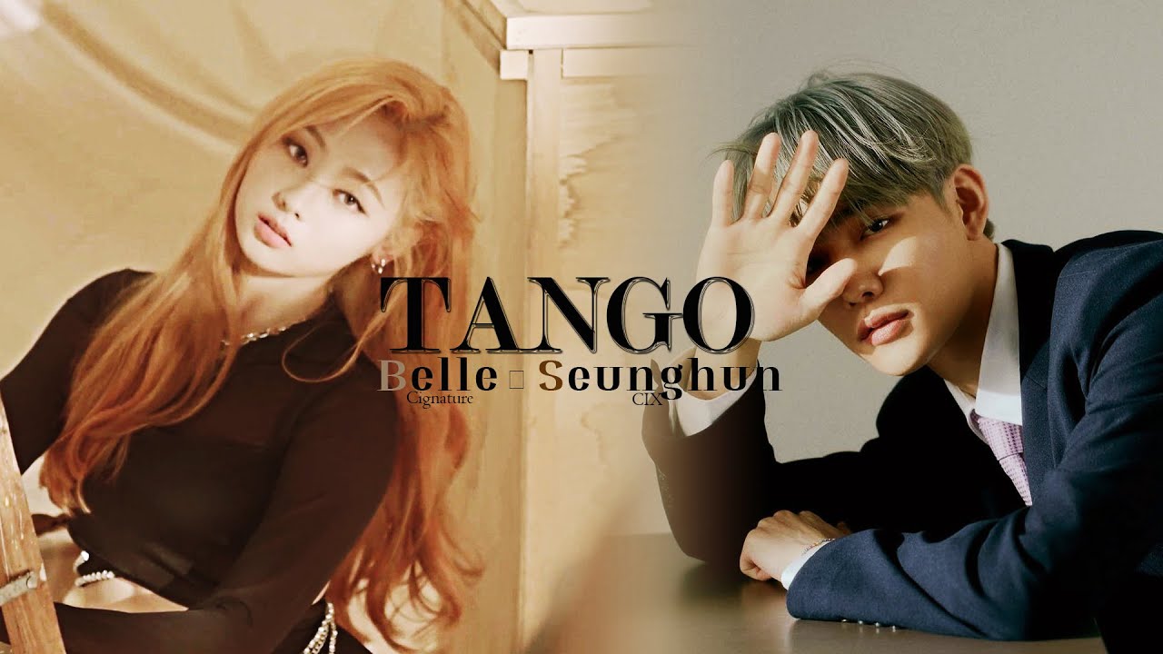 (What if) Belle[Cignature] X Seunghun[CIX] - Tango(Original by Abir)
