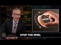 New Rule: Stop the Spiel | Real Time with Bill Maher (HBO)