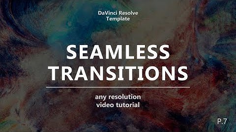 Seamless Transitions Pack 7 DaVinci Resolve Templates