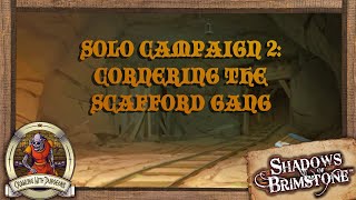Shadows Of Brimstone Solo Campaign 2 Episode 1