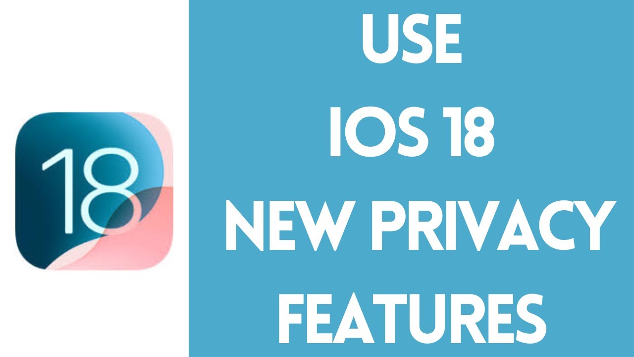 How to Find and Use New iOS 18 Privacy Features - YouTube