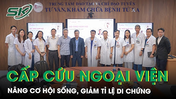 Cấp cứu ngoại viện: Nâng cơ hội sống, giảm tỉ lệ di chứng ở người bệnh | SKĐS