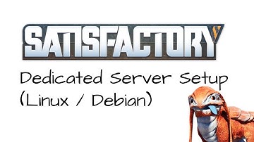 [How To] Setup a Satisfactory Dedicated Server on Debian Linux