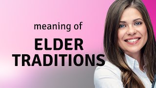 Exploring Elder Traditions: A Journey Through Time-Honored Practices