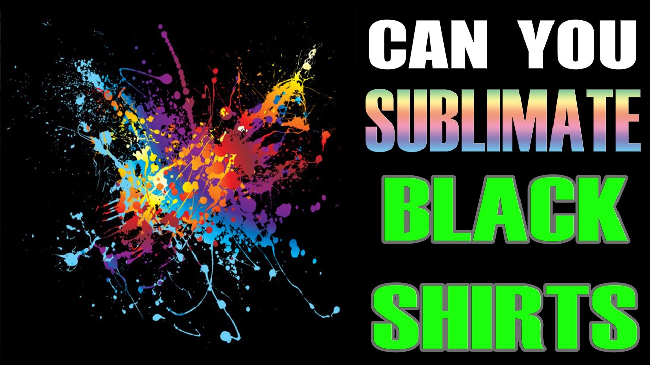 Can You Do Sublimation on Black TShirts? Here Is The Answer! YouTube