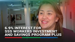 Workers Investment and Savings Program Plus of SSS books 6.9 percent interest for 2023 |ABS-CBN News