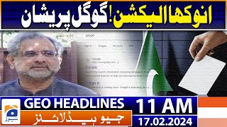 Geo News Headlines 11 Am Election 2024 - Shahid Khaqan Abbasi 17Th February 2024