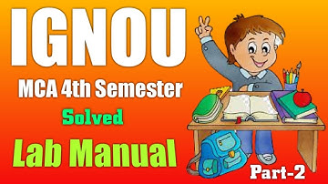 IGNOU Solve MCA Lab Manual (MCSL-045 Session-1) Part-2 complete.