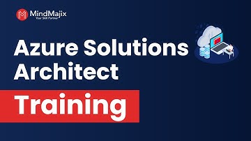 Microsoft Azure Solutions Architect Training (AZ 305) For Beginners | MindMajix