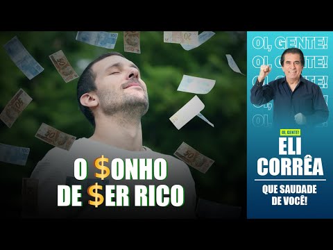 O sonho de ser rico | Eli Corrêa Oficial |